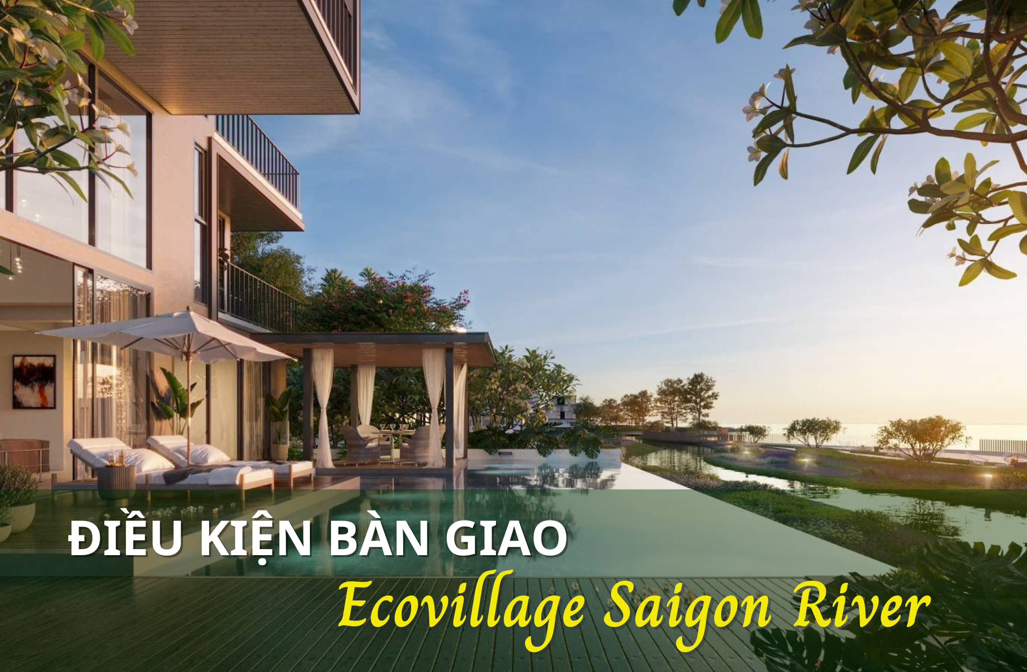 Điều kiện bàn giao nhà tại Ecovillage Saigon River