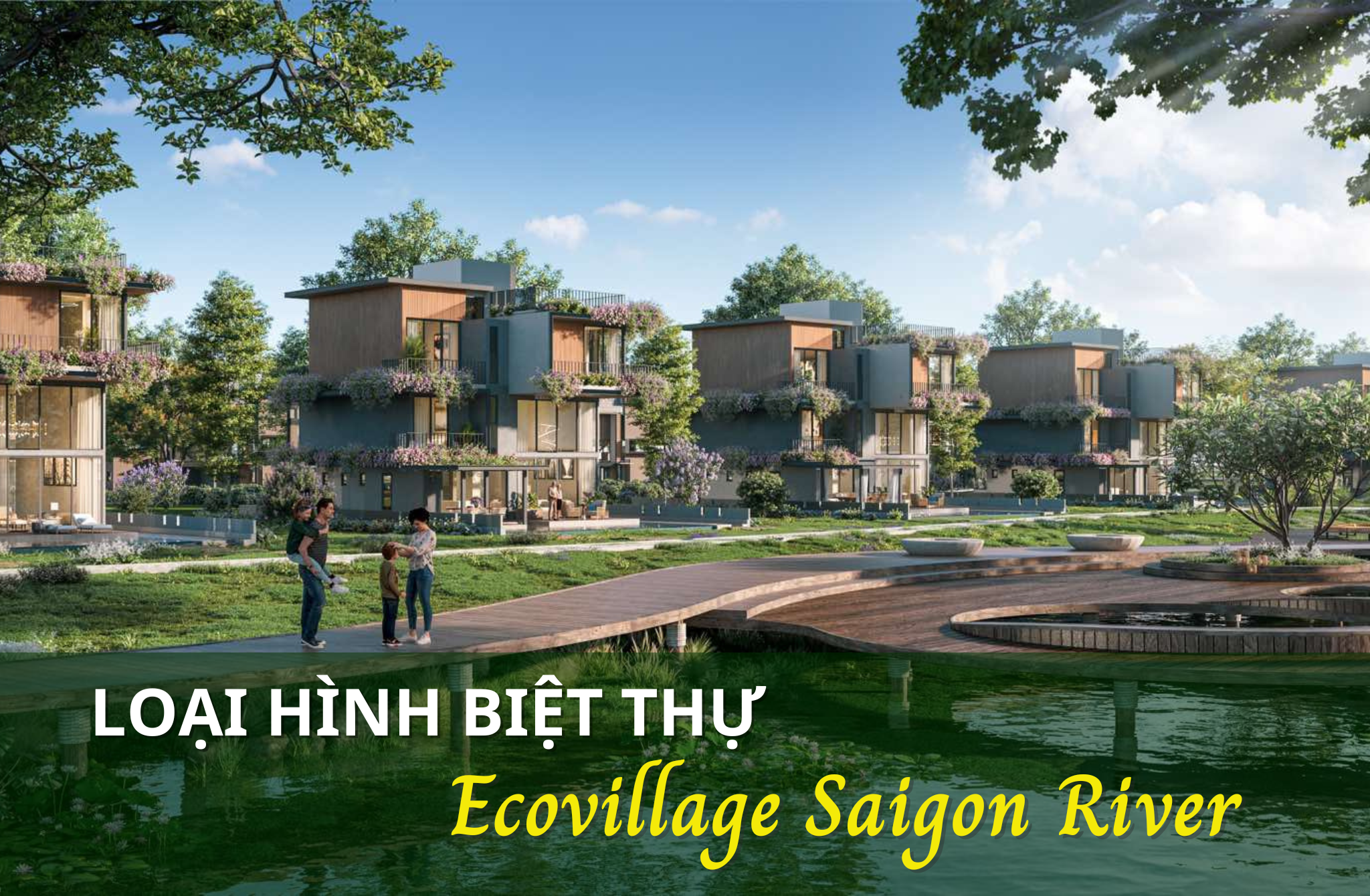 Khám phá các loại hình biệt thự tại Ecovillage Saigon River