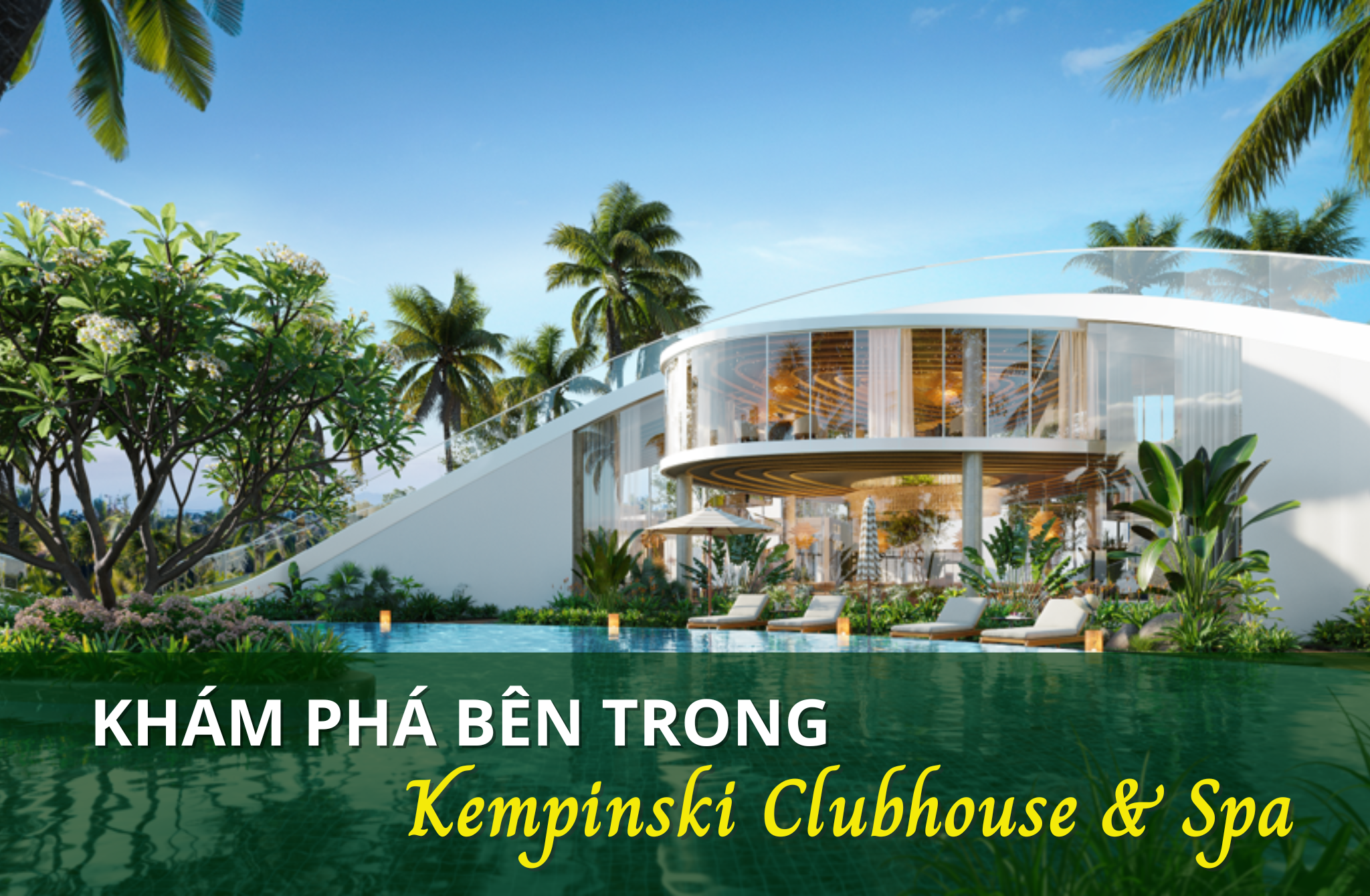 Khám phá Kempinski Clubhouse and Spa tại Ecovillage Saigon có gì?