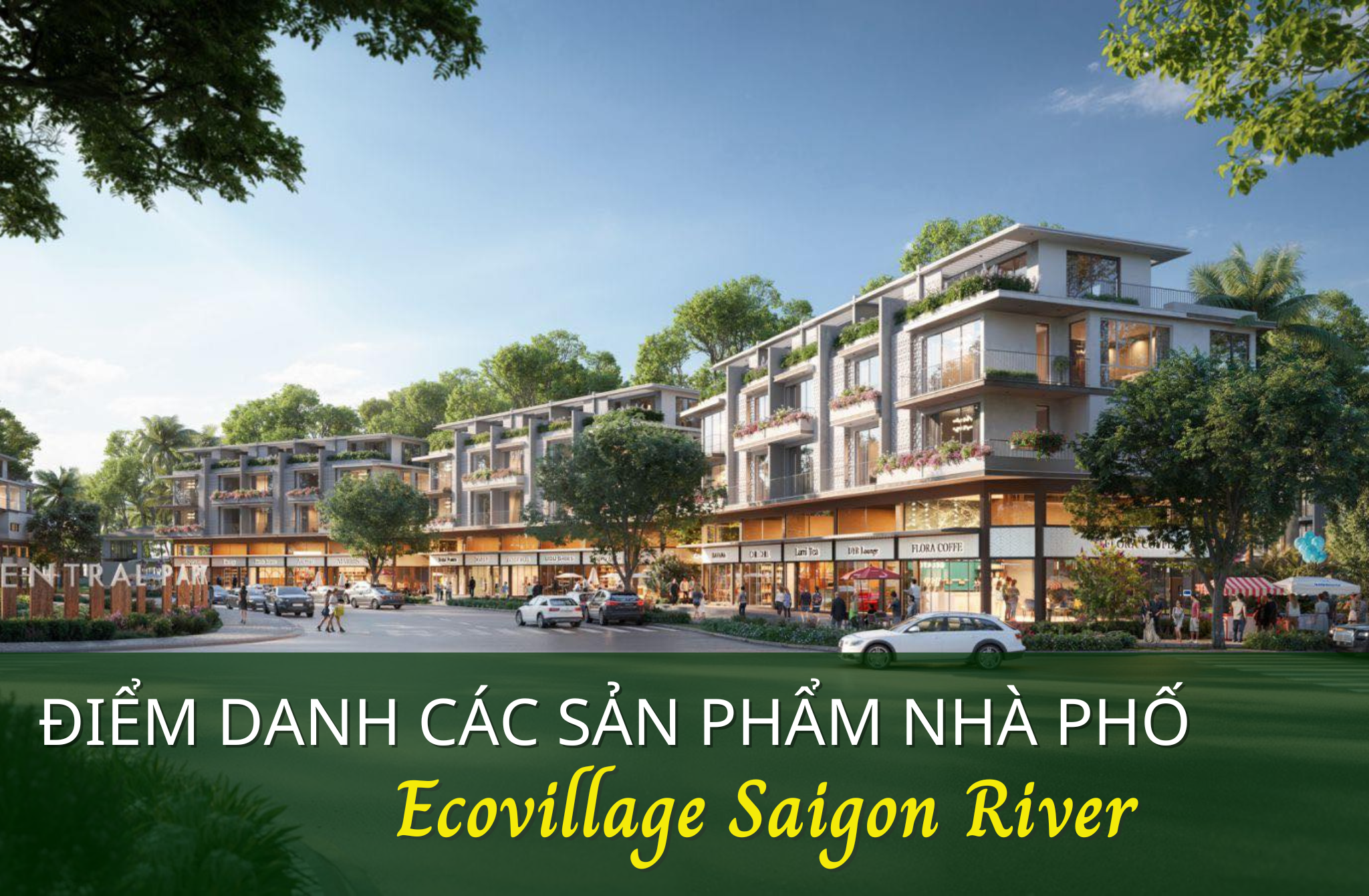 Điểm danh các sản phẩm nhà phố Ecovillage Saigon River