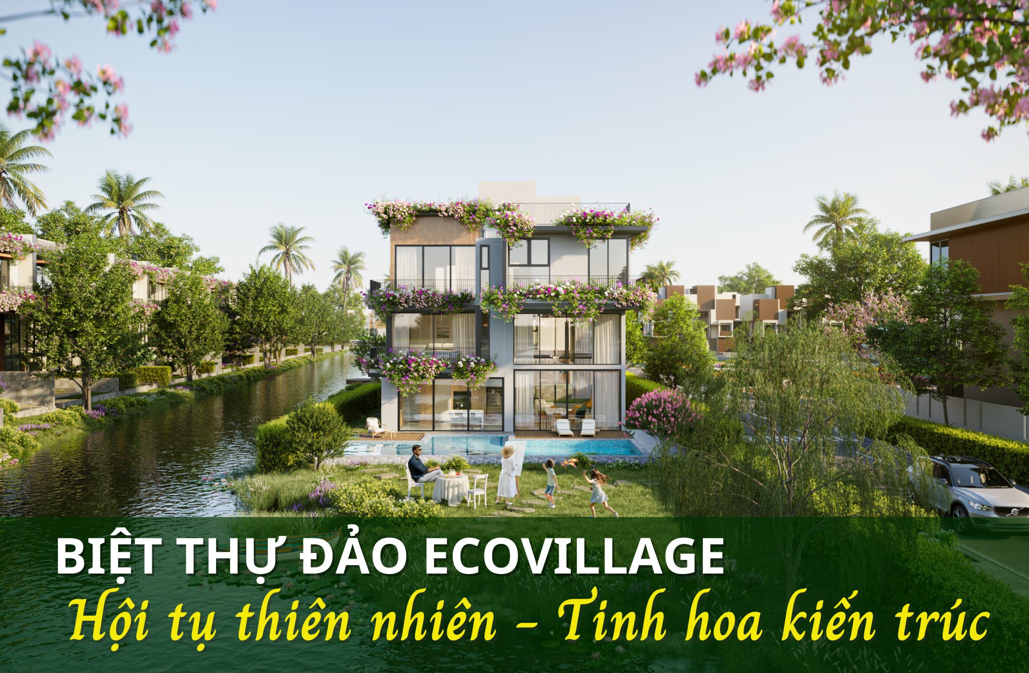 Biệt thự đảo Riverwalk Ecovillage: Hội tụ thiên nhiên, Tinh hoa kiến trúc