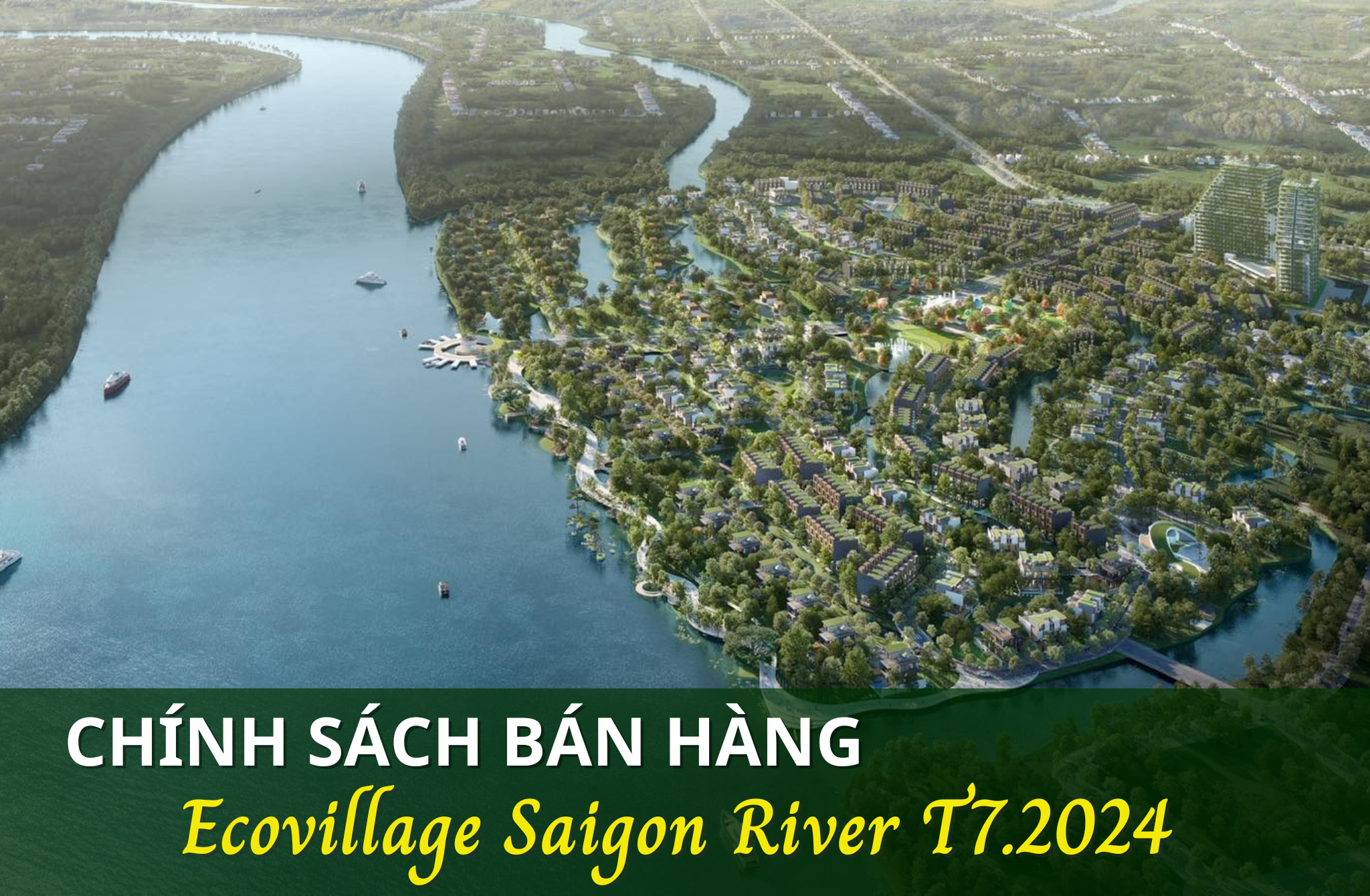 Chính sách bán hàng các phân khu tại Ecovillage Saigon River tháng 7/2024