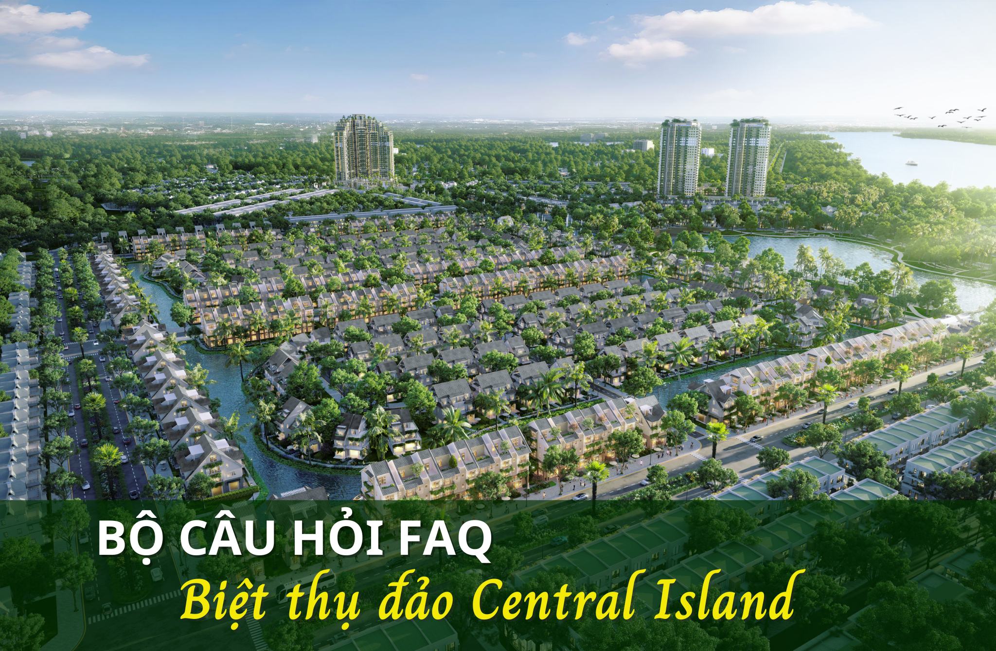 Bộ câu hỏi FAQ dự án biệt thự đảo Central Island